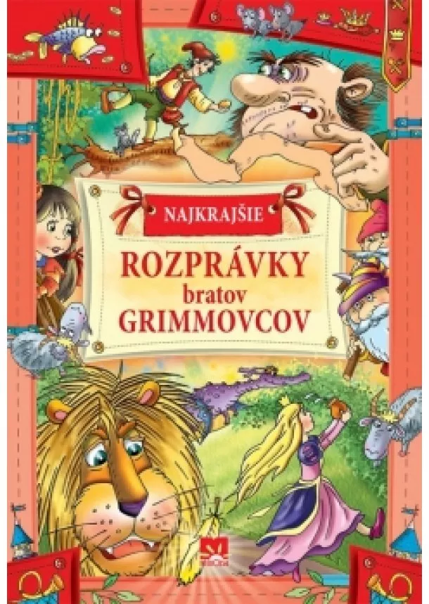 Jakob Grimm, Wilhelm Grimm - Najkrajšie rozprávky bratov Grimmovcov