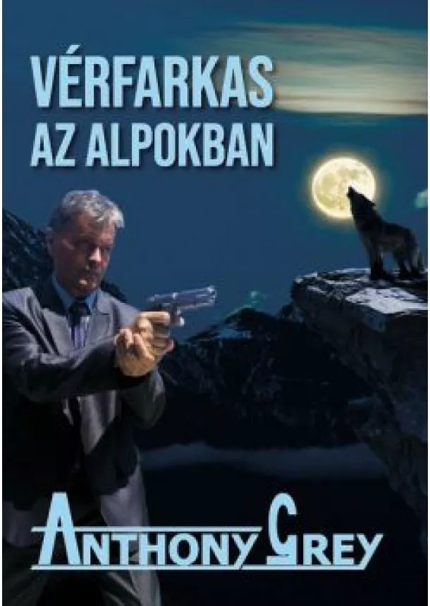 Anthony Grey - Vérfarkas az Alpokban