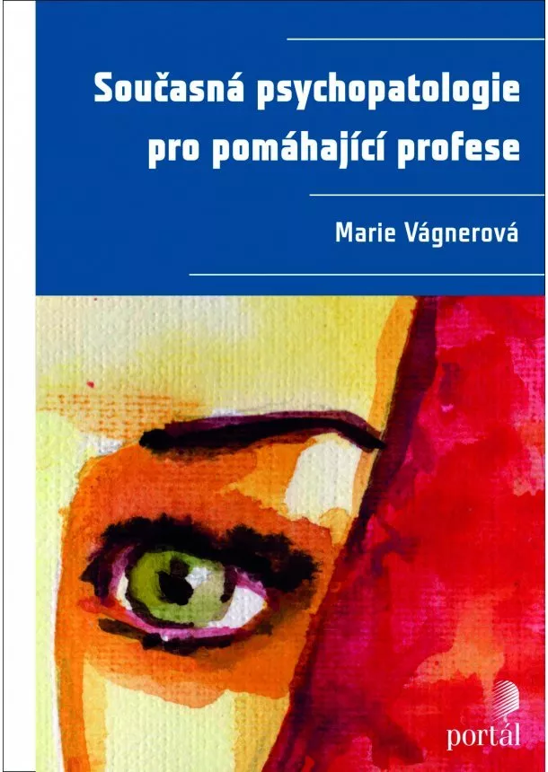 Marie Vágnerová - Současná psychopatologie pro pomáhající profese