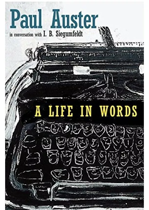 Paul Auster, I. B. Siegumfeldt - A Life in Words