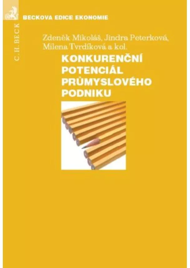 Zdeněk Mikoláš, Jindra Peterková, Milena Tvrdíková  - Konkurenční potenciál průmyslového podniku