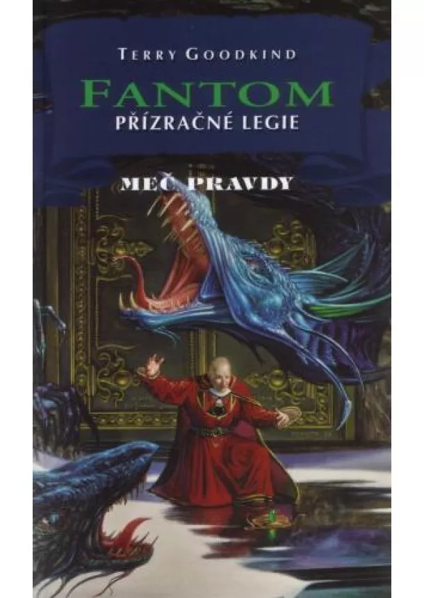 Terry Goodkind - Fantom I: Přízračné legie - Meč pravdy 19 - Desátá kniha 1/2