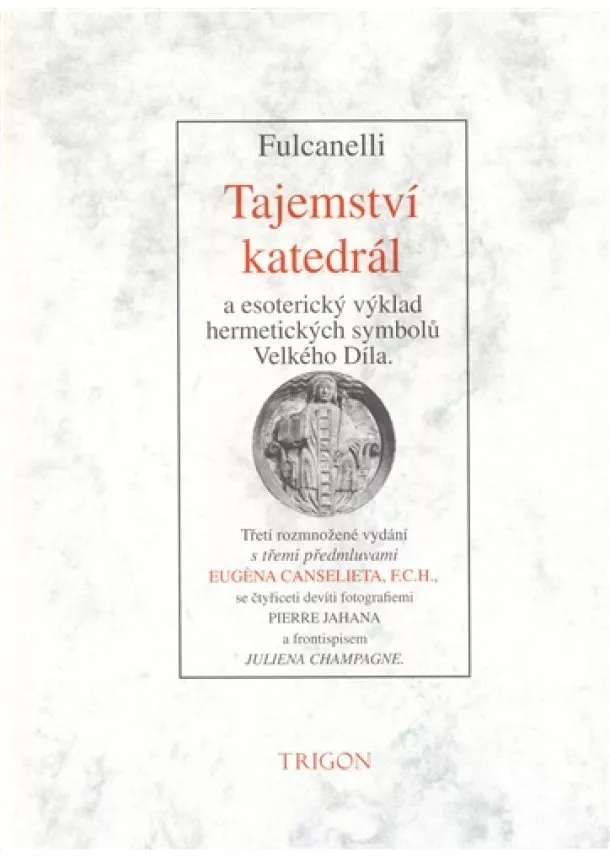 Fulcanelli - Tajemství katedrál a esoterický výklad hermetických symbolů Velkého Díla