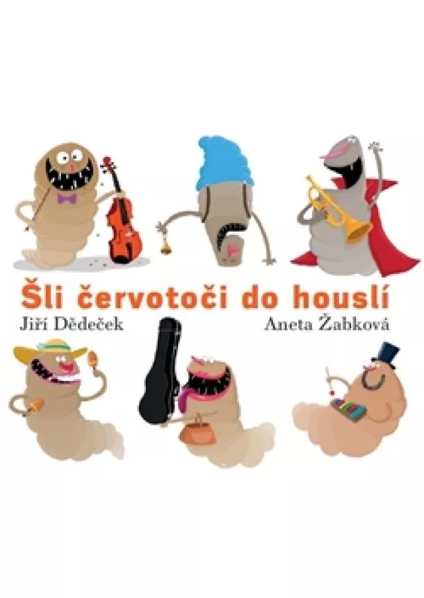 Jiří Dědeček - Šli červotoči do houslí