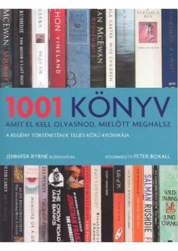 PETER BOXALL - 1001 KÖNYV AMIT EL KELL OLVASNOD, MIELŐTT MEGHALSZ