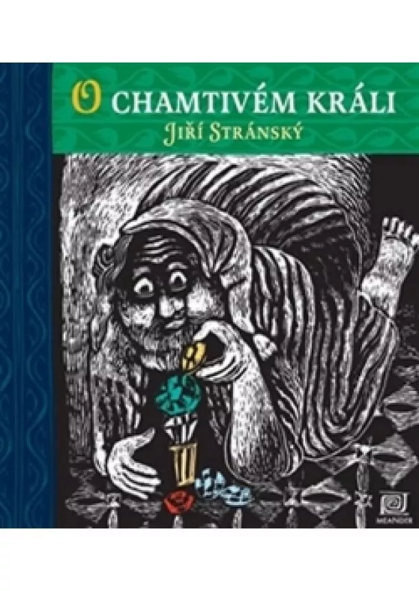 Jiří Stránský - O chamtivém králi