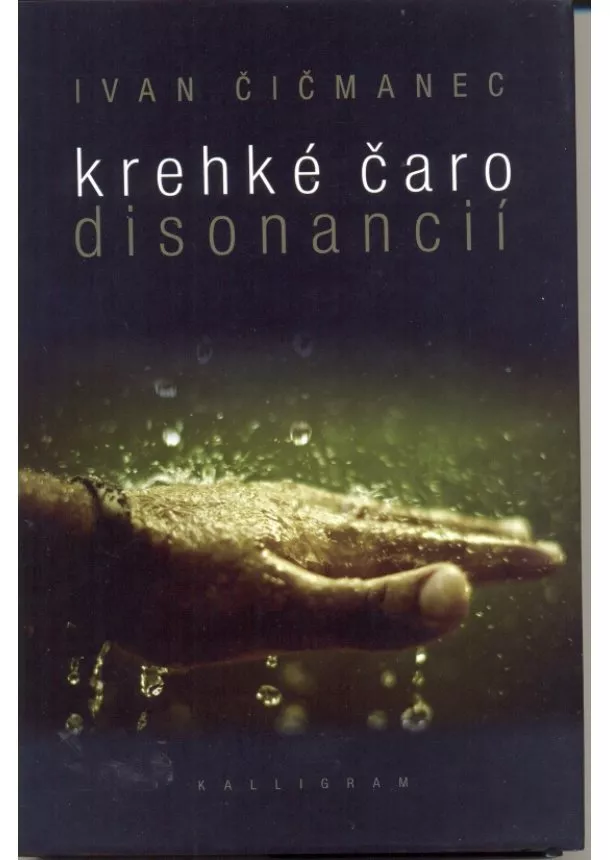 Ivan Čičmanec - Krehké čaro disonancií