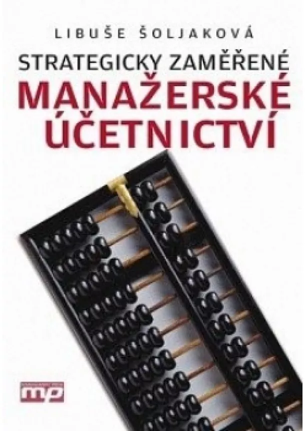 Libuše Šoljaková - Strategicky zaměřené manažerské účetnictví