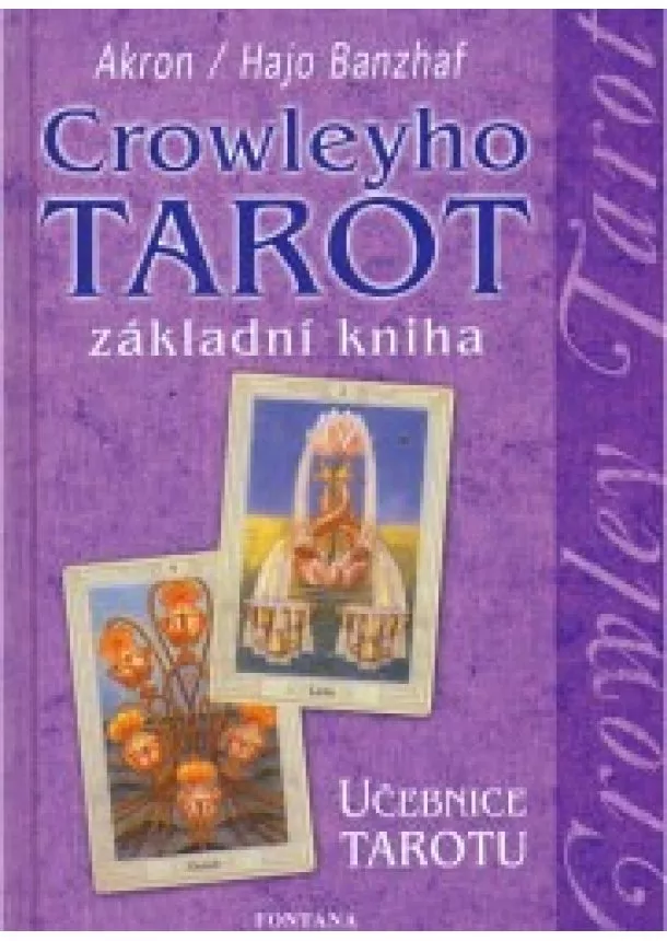 C. F. Frey Akron , Hajo Banzhaf - Crowleyho tarot - Základní kniha