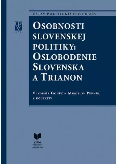 Osobnosti slovenskej politiky: Oslobodenie Slovenska a Trianon