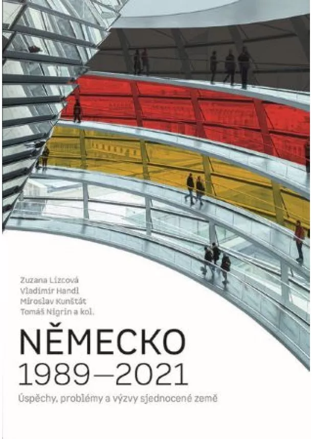 Zuzana Lizcová, Vladimír Handl, Miroslav Kunštát - Německo 1989–2021 - Úspěchy, problémy a výzvy sjednocené země