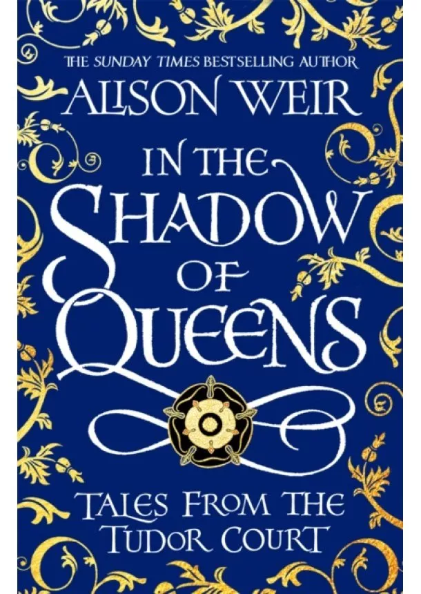 Alison Weir - In the Shadow of Queens