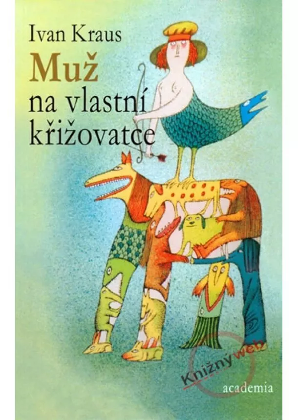 Ivan Kraus - Muž na vlastní křižovatce - brož.