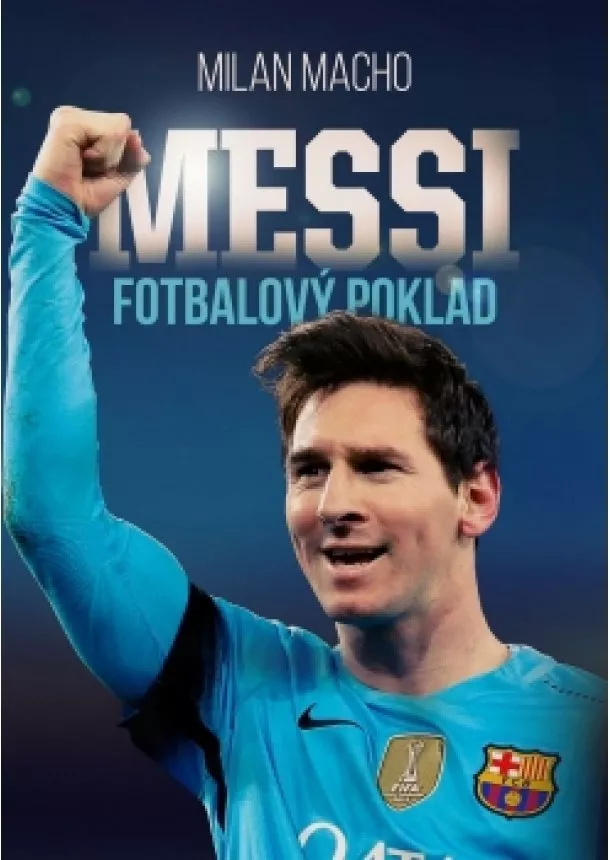 Milan Macho - Fotbalový poklad Messi