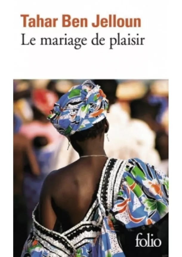 Jelloun Tahar Ben - Le mariage de plaisir