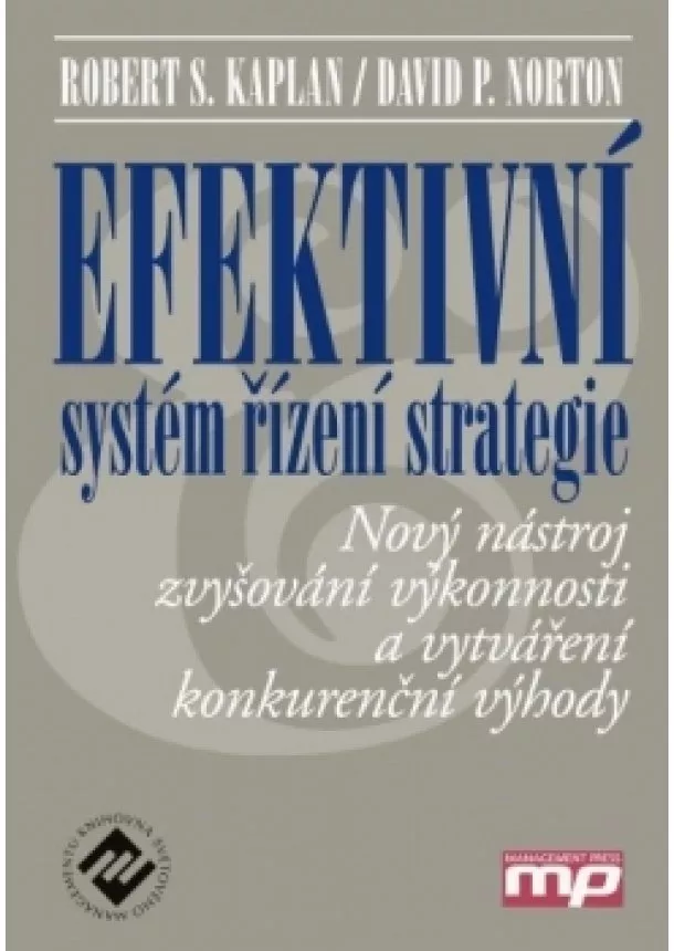 Robert S. Kaplan, David P. Norton - Efektivní systém řízení strategie