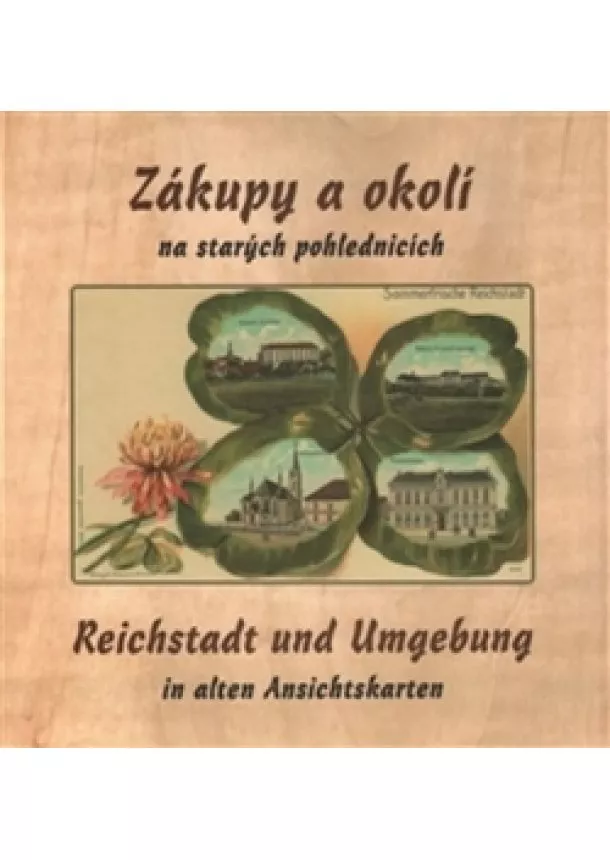 Jiří Šimek a kolektiv - Zákupy a okolí na starých pohlednicích /