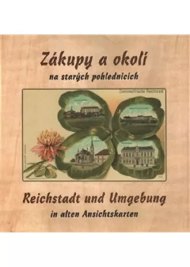 Zákupy a okolí na starých pohlednicích /