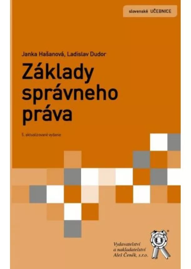 Janka Hašanová, Ladislav Dudor - Základy správneho práva (5. aktualizované vydanie)