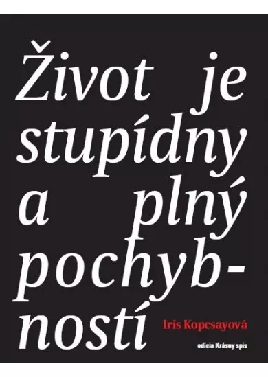 Život je stupídny a plný pochybností