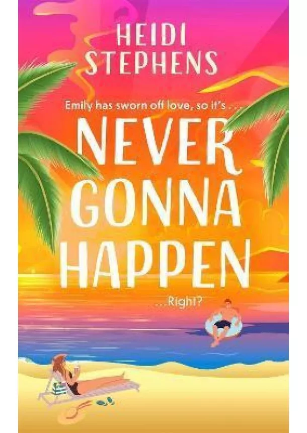 Heidi Stephens - Never Gonna Happen