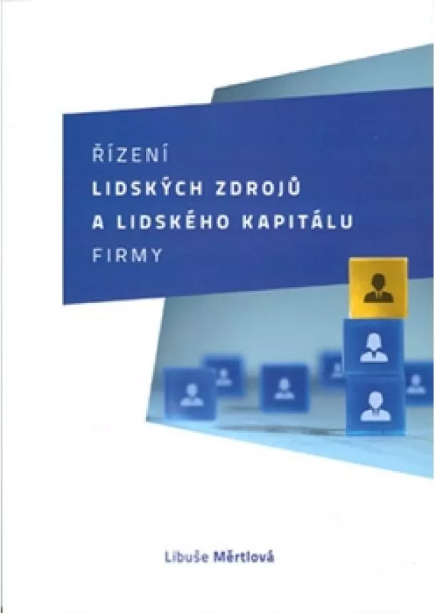 Libuše Měrtlová - Řízení lidských zdrojů a lidského kapitálu firmy