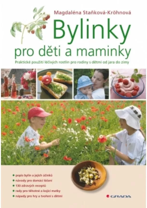 Magdaléna Staňková–Kröhnová - Bylinky pro děti a maminky