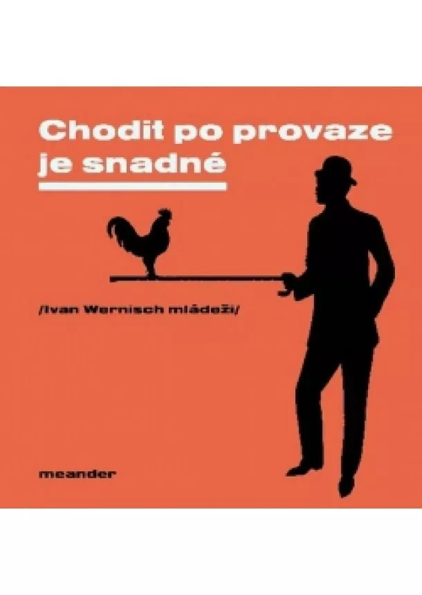 Ivan Wernisch - Chodit po provaze je snadné