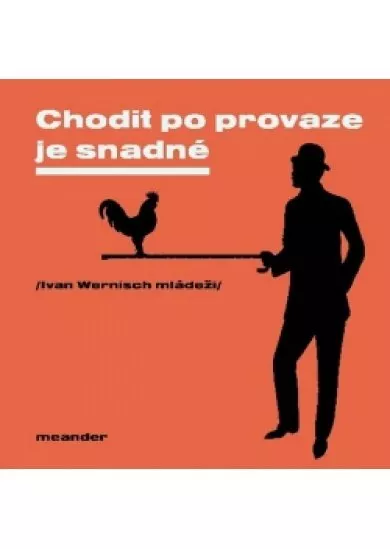 Chodit po provaze je snadné