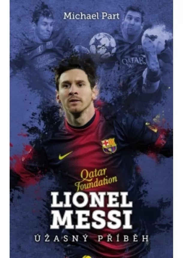 Michael Part - Lionel Messi: úžasný příběh