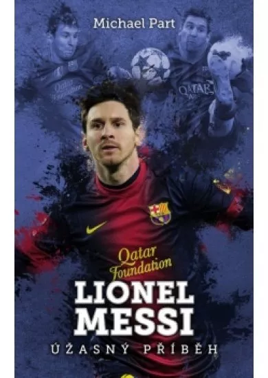 Lionel Messi: úžasný příběh