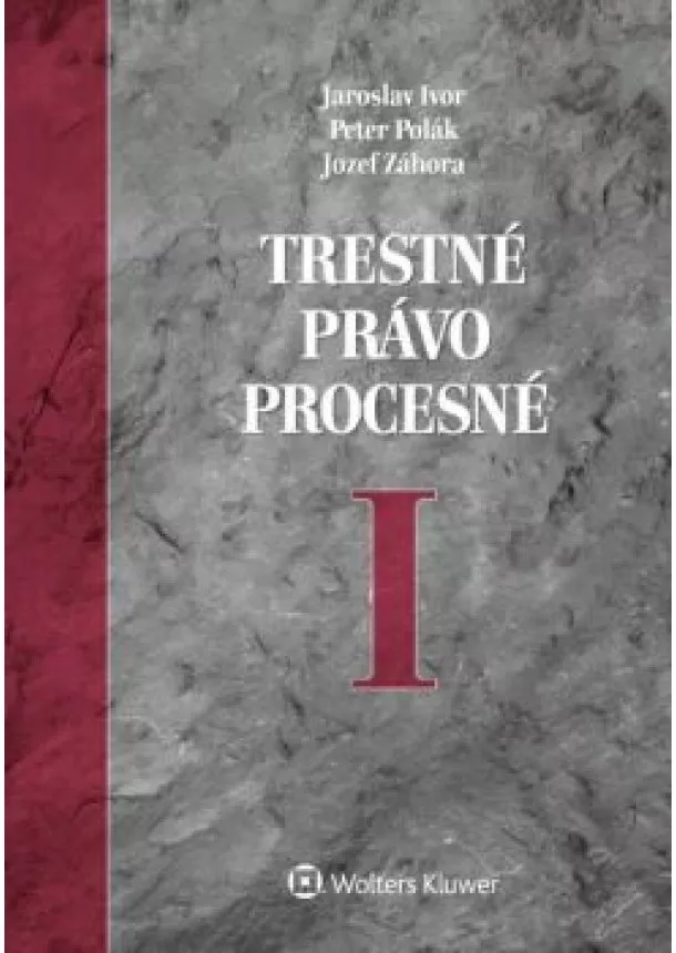 Jaroslav Ivor Peter Polák Jozef Záhora - Trestné právo procesné I