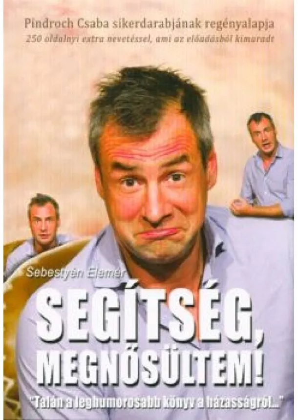 Sebestyén Elemér - SEGÍTSÉG, MEGNŐSÜLTEM!