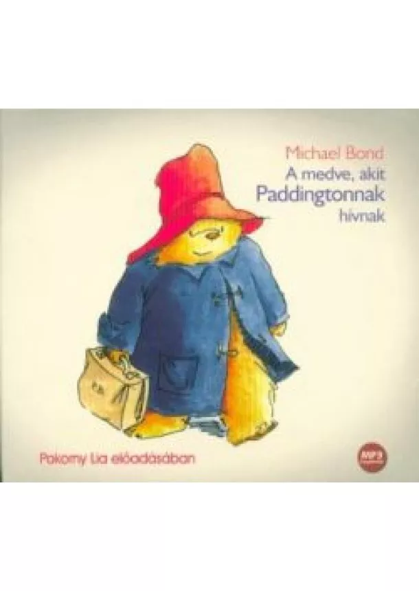 Michael Bond - A medve, akit Paddingtonnak hívnak /Hangoskönyv