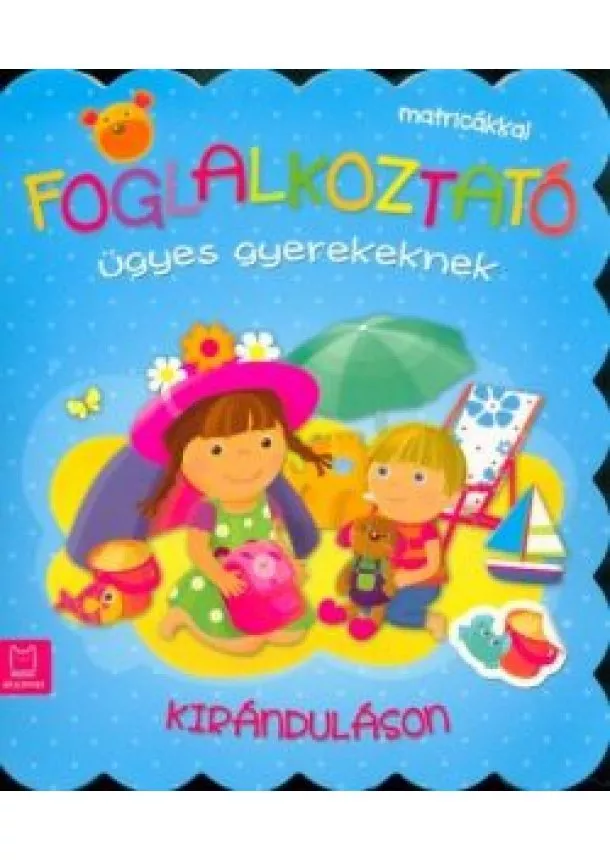 Foglalkoztató - Foglalkoztató ügyes gyerekeknek - Kiránduláson