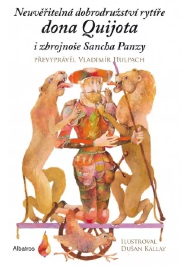 Vladimír Hulpach - Neuvěřitelná dobrodružství rytíře dona Quijota i zbrojnoše Sancha Panzy