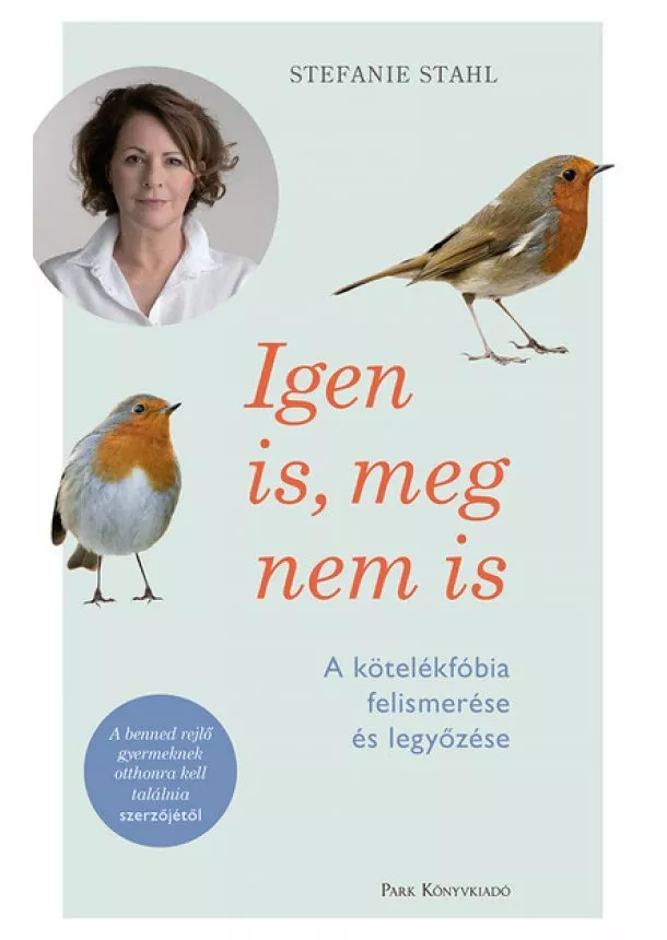 Stefanie Stahl - Igen is, meg nem is - A kötelékfóbia felismerése és legyőzése (2. kiadás)