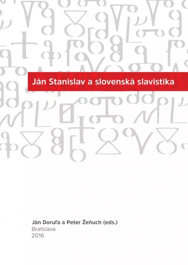 Ján Doruľa, Peter Žeňuch - Ján Stanislav a slovenská slavistika