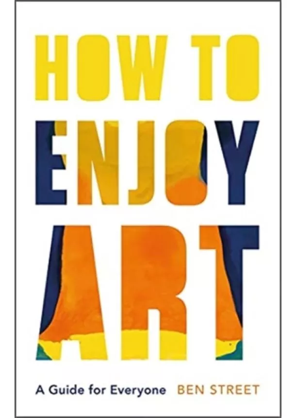 Ben Street - How to Enjoy Art