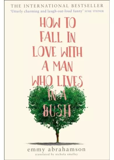 How To Fall In Love With A Man Who Lives In A Bush