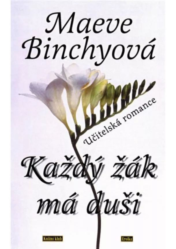 Maeve Binchy - Každý žák má duši