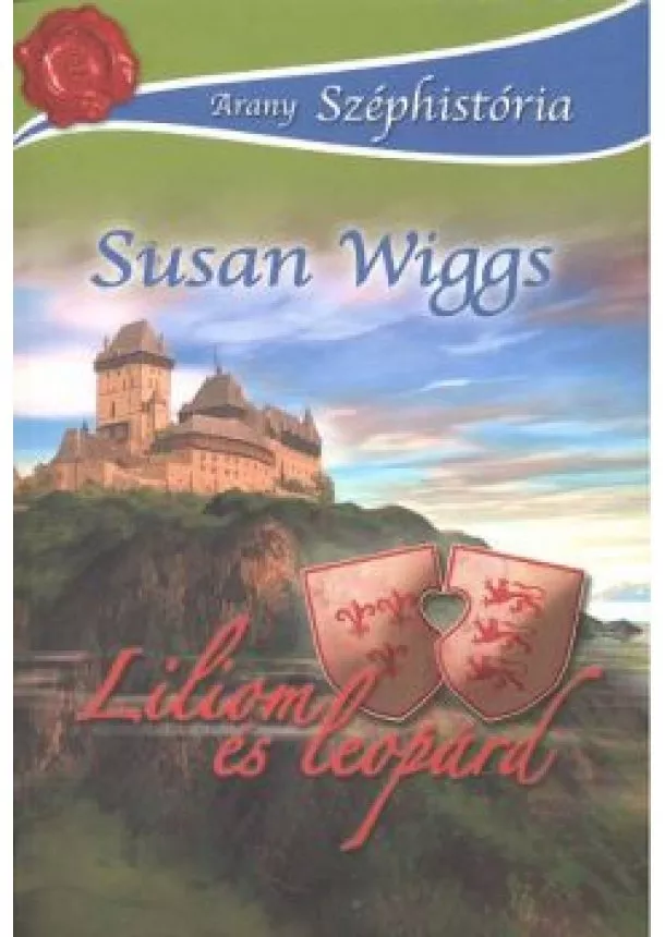 Susan Wiggs - LILIOM ÉS LEOPÁRD /ARANY SZÉPHISTÓRIA