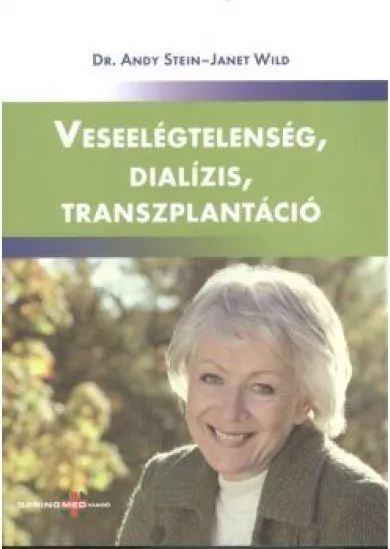 Veseelégtelenség, dialízis, transzplantáció