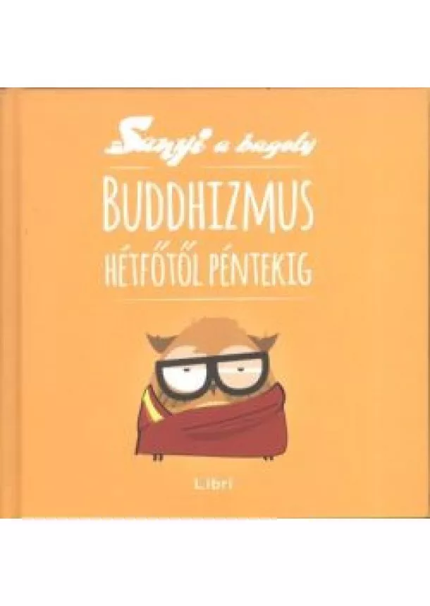 Szabó Evu - Buddhizmus hétfőtől péntekig /Sanyi a bagoly