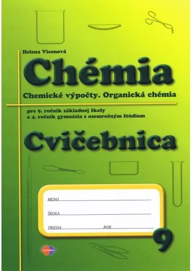 Cvičebnica - Chémia pre 9. ročník základnej školy a 4. ročník gymnázia s osemročným štúdiom