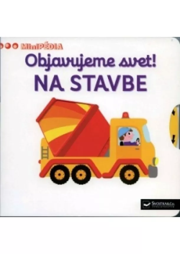 autor neuvedený - MiniPÉDIA- Objavujeme svet! Na stavbe