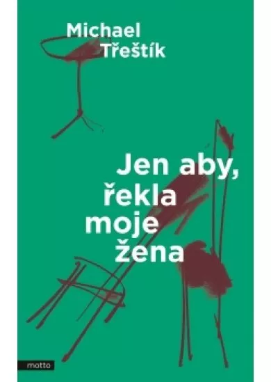 Jen aby, řekla moje žena