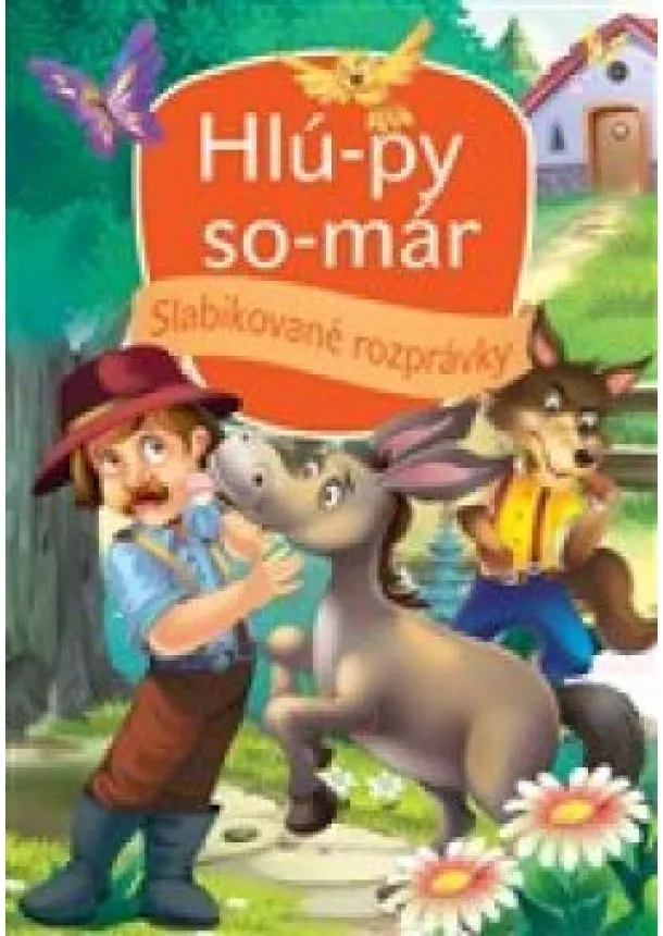 Slabikované rozprávky - Hlú-py so-már