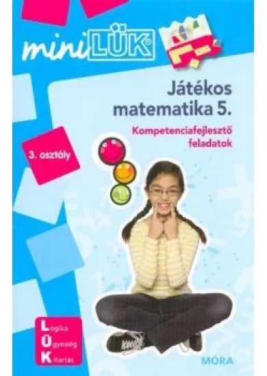 Játékos matematika 5. -  Kompetenciafejlesztő feladatok /MiniLÜK