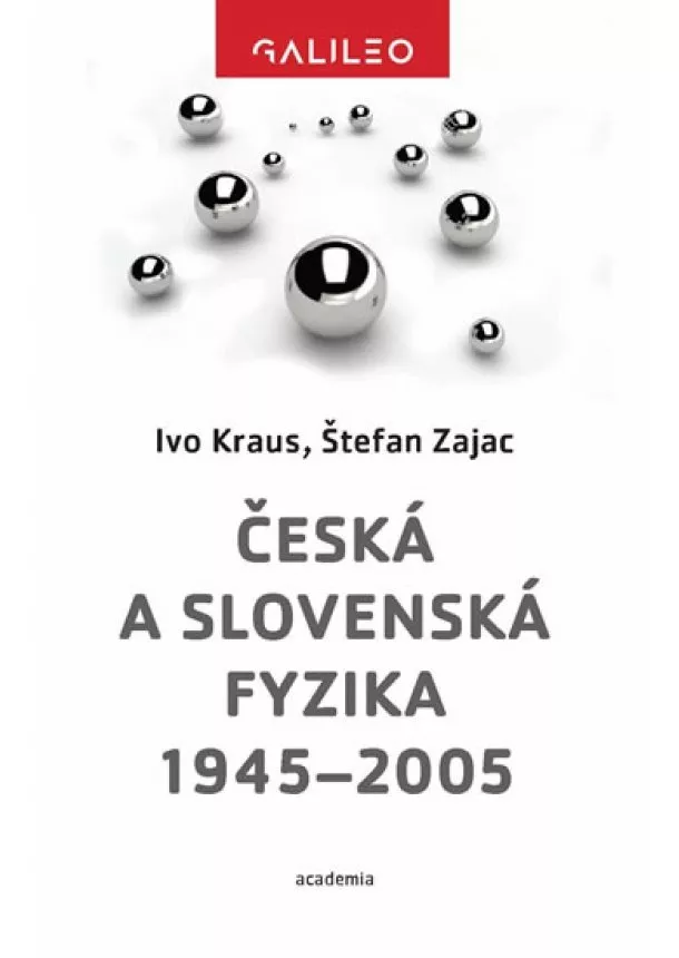 Ivo Kraus, Štefan Zajac - Česká a slovenská fyzika 1945-2005